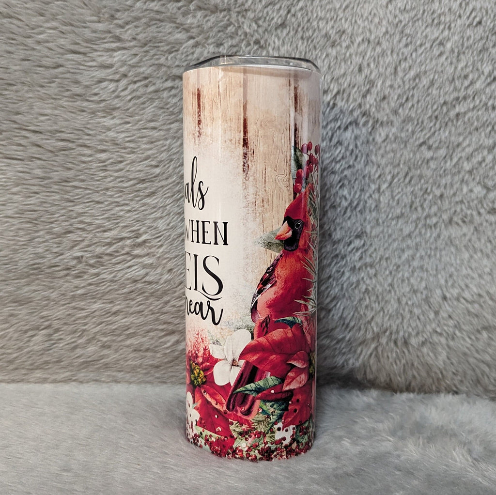 Cardinals Appear When Angels are Near Tumbler 20oz With Reusable Straw
