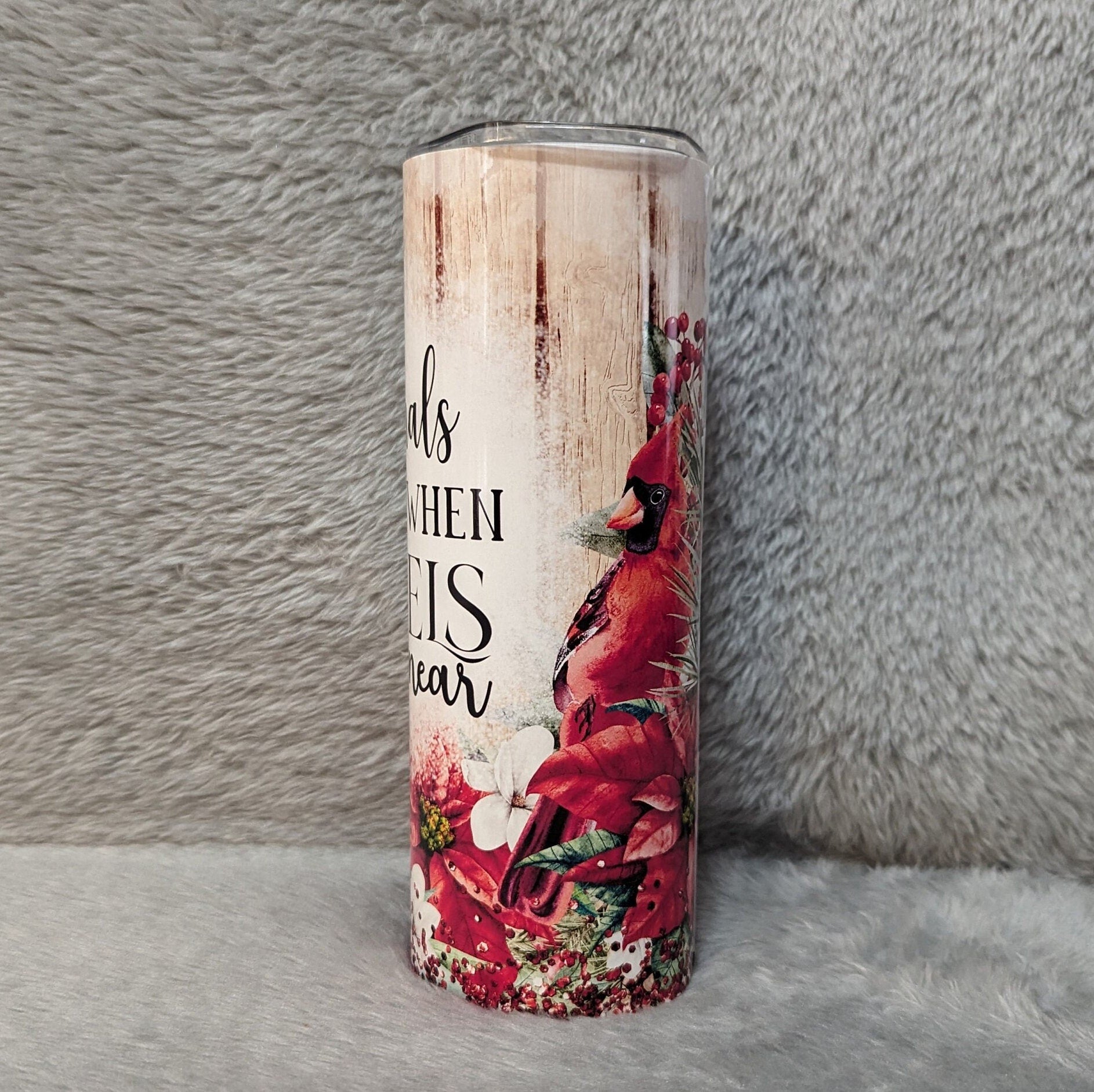Cardinals Appear When Angels are Near Tumbler 20oz With Reusable Straw