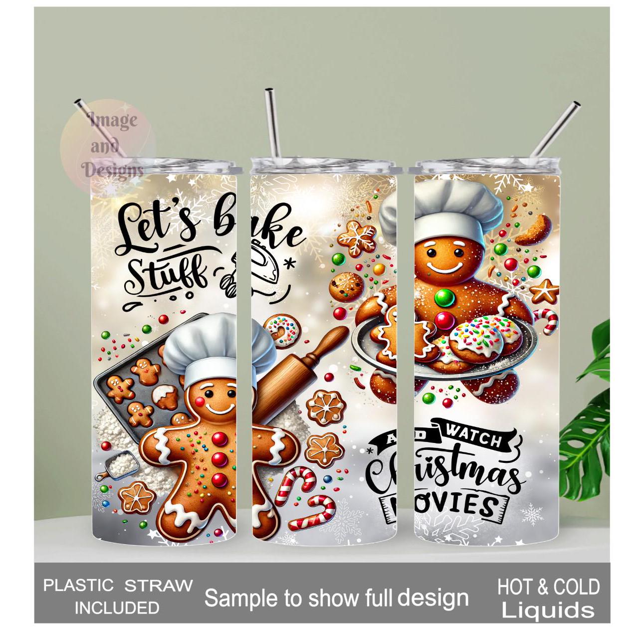Let's Bake Stuff and Watch Christmas Movies Gingerbread Man Tumbler 20oz With Reusable Straw