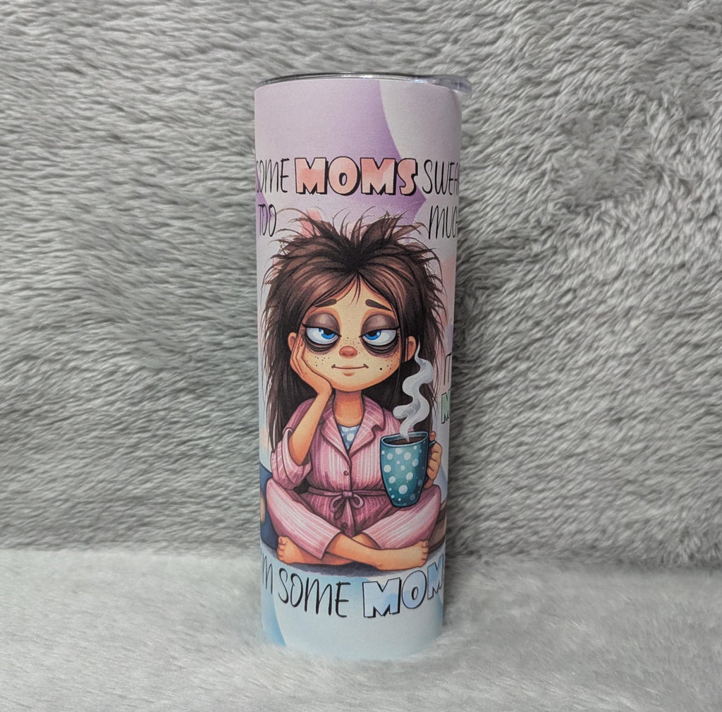 Some Moms Swear Tumbler 20oz With Reusable Straw, Can Be Personalized