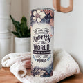 Of All The Moms In The World I Am So Glad That You Are Mine Tumbler 20oz With Reusable Straw