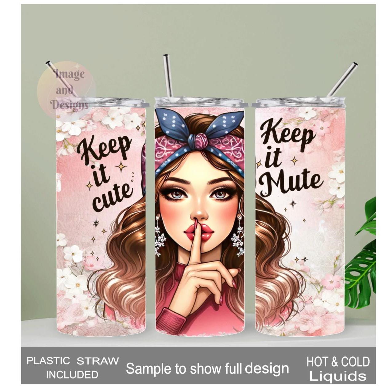 Keep It Cute Keep It Mute Girl Tumbler 20oz With Reusable Straw, Can Be Personalized