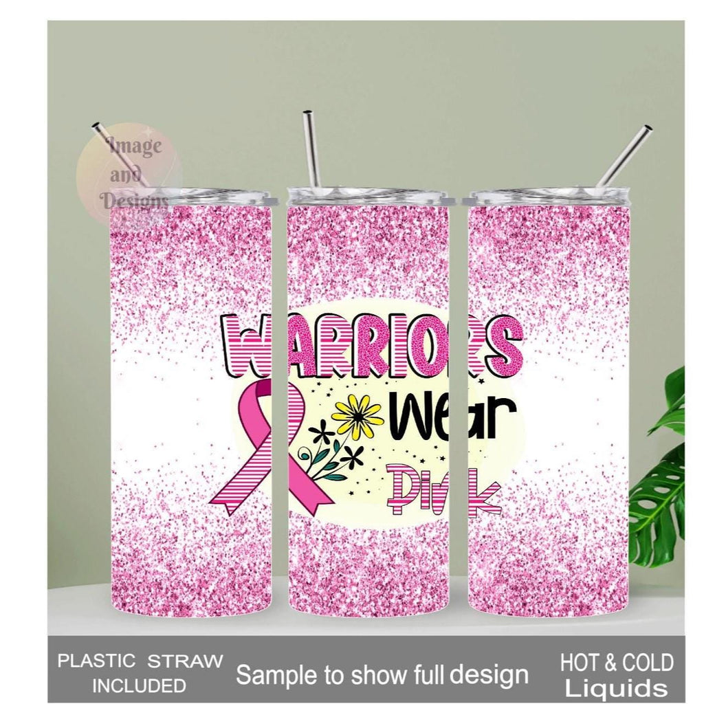 Warriors Wear Pink Cancer Survivor Tumbler 20oz With Reusable Straw, Can Be Personalized