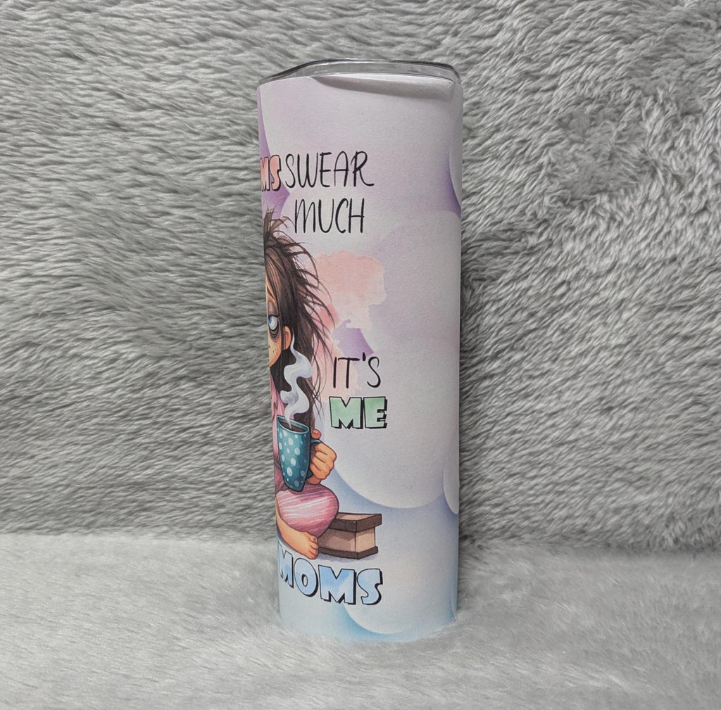 Some Moms Swear Tumbler 20oz With Reusable Straw, Can Be Personalized