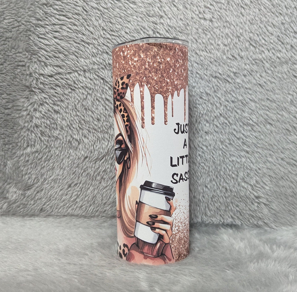 Just A Little Sassy Girl Tumbler 20oz With Reusable Straw, Can Be Personalized