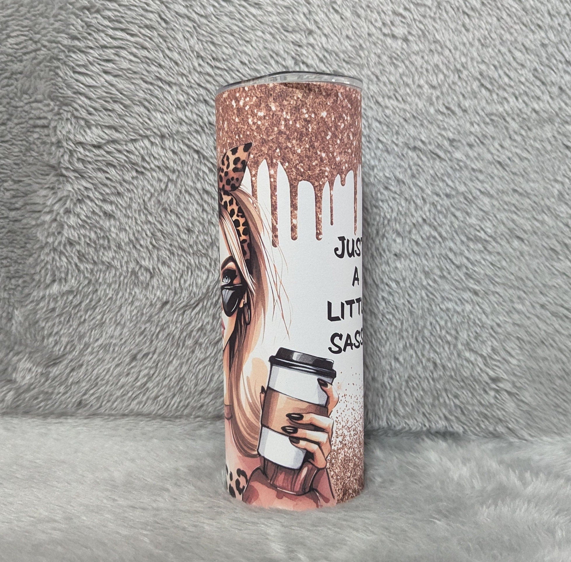Just A Little Sassy Girl Tumbler 20oz With Reusable Straw, Can Be Personalized