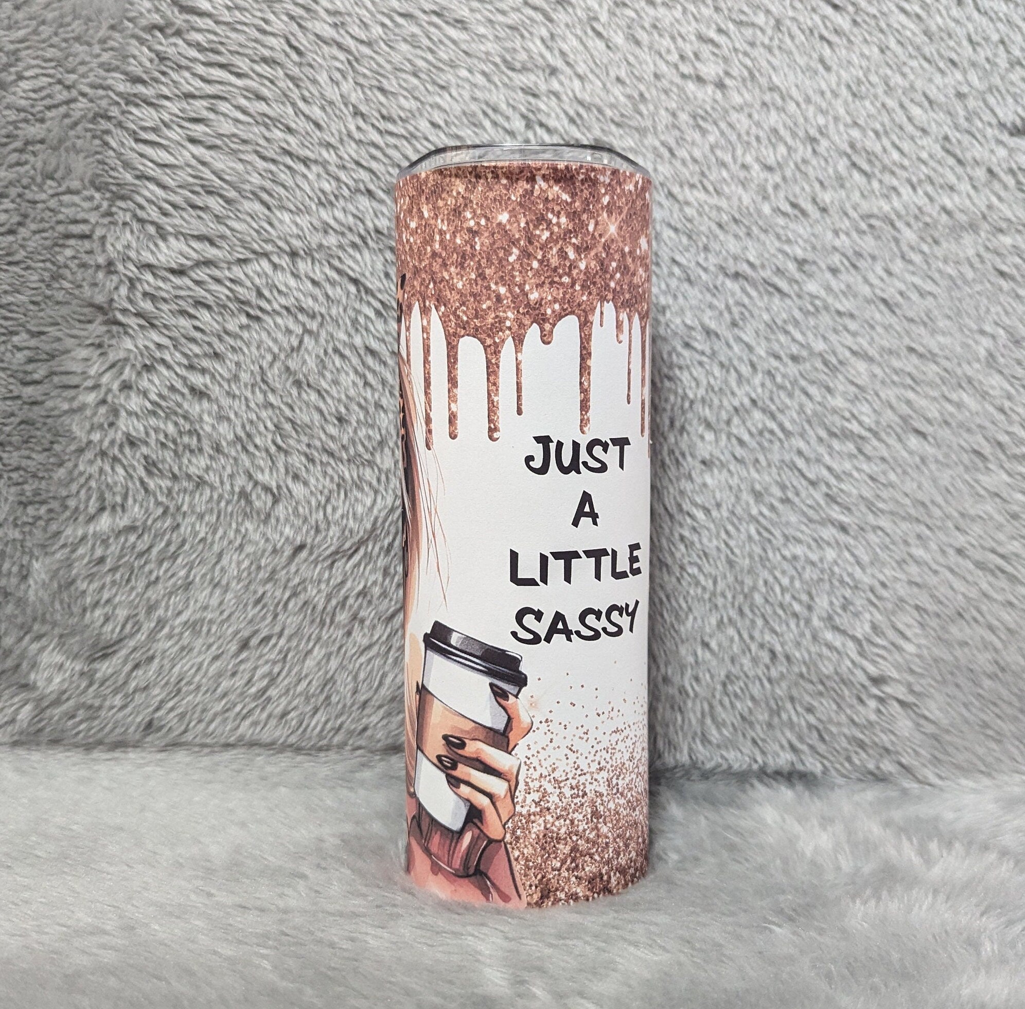 Just A Little Sassy Girl Tumbler 20oz With Reusable Straw, Can Be Personalized