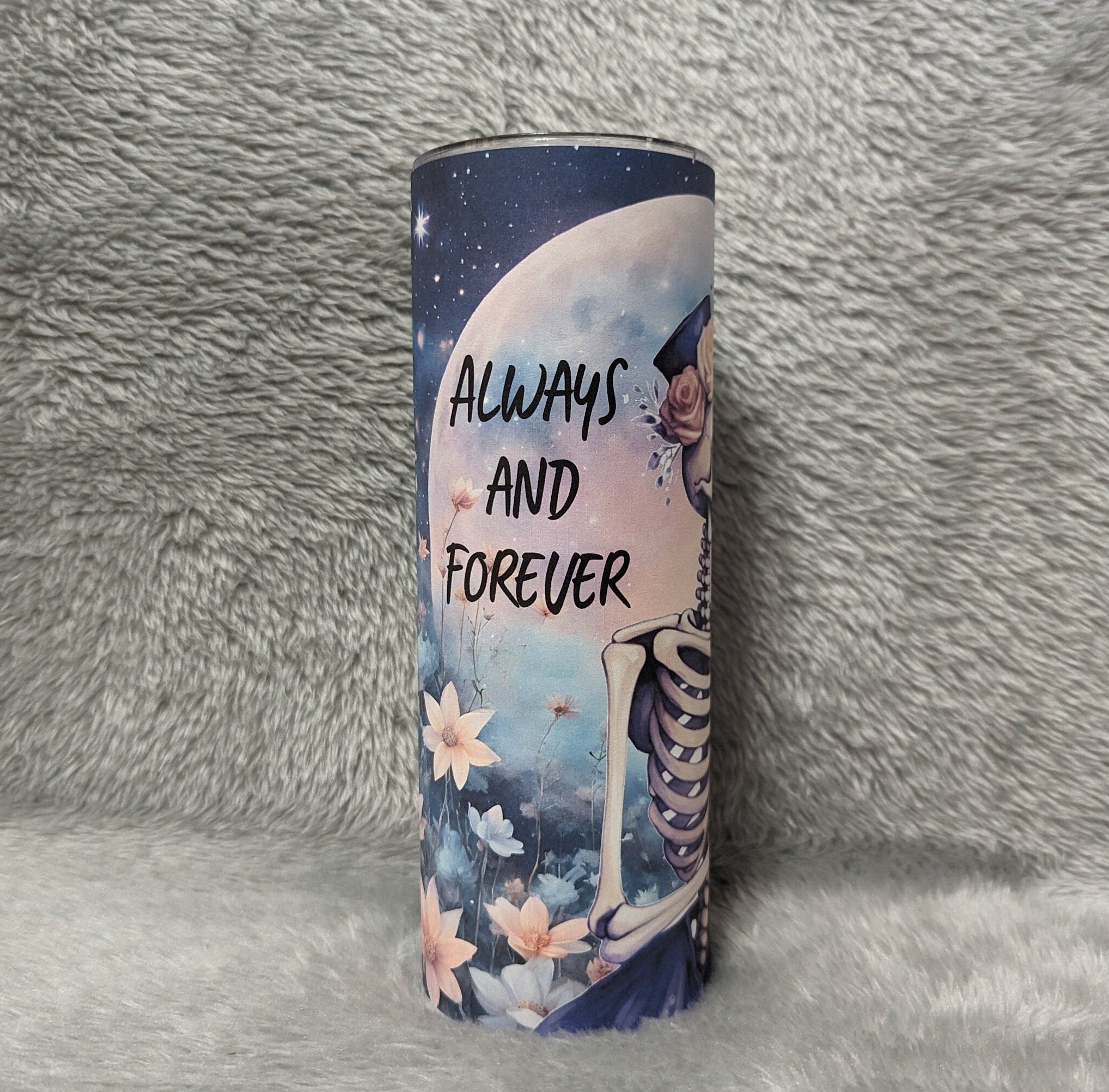 Always and Forever Skeleton Tumbler 20oz With Reusable Straw, Can Be Personalized