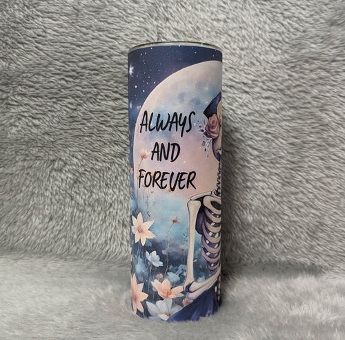 Always and Forever Skeleton Tumbler 20oz With Reusable Straw, Can Be Personalized