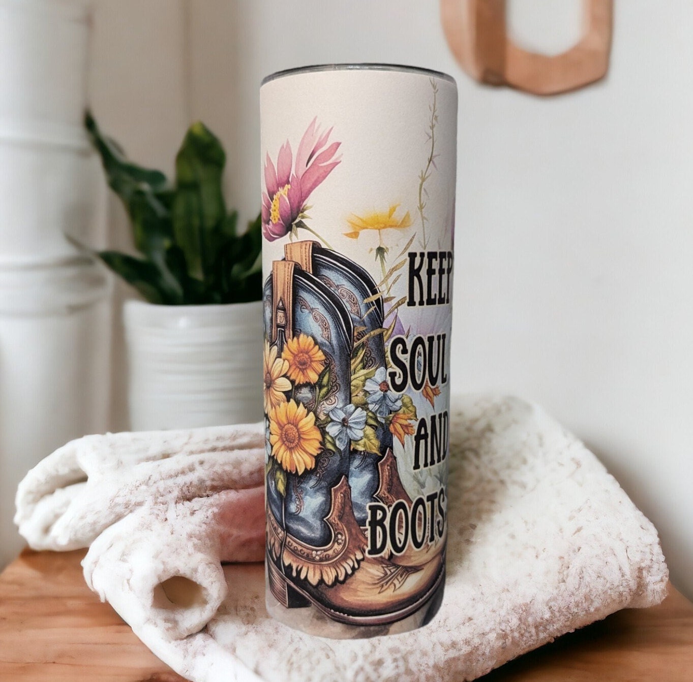 Cowgirl Tumbler - Keep Your Soul Clean and Your Boots Dirty 20oz With Reusable Straw, Can Be Personalized