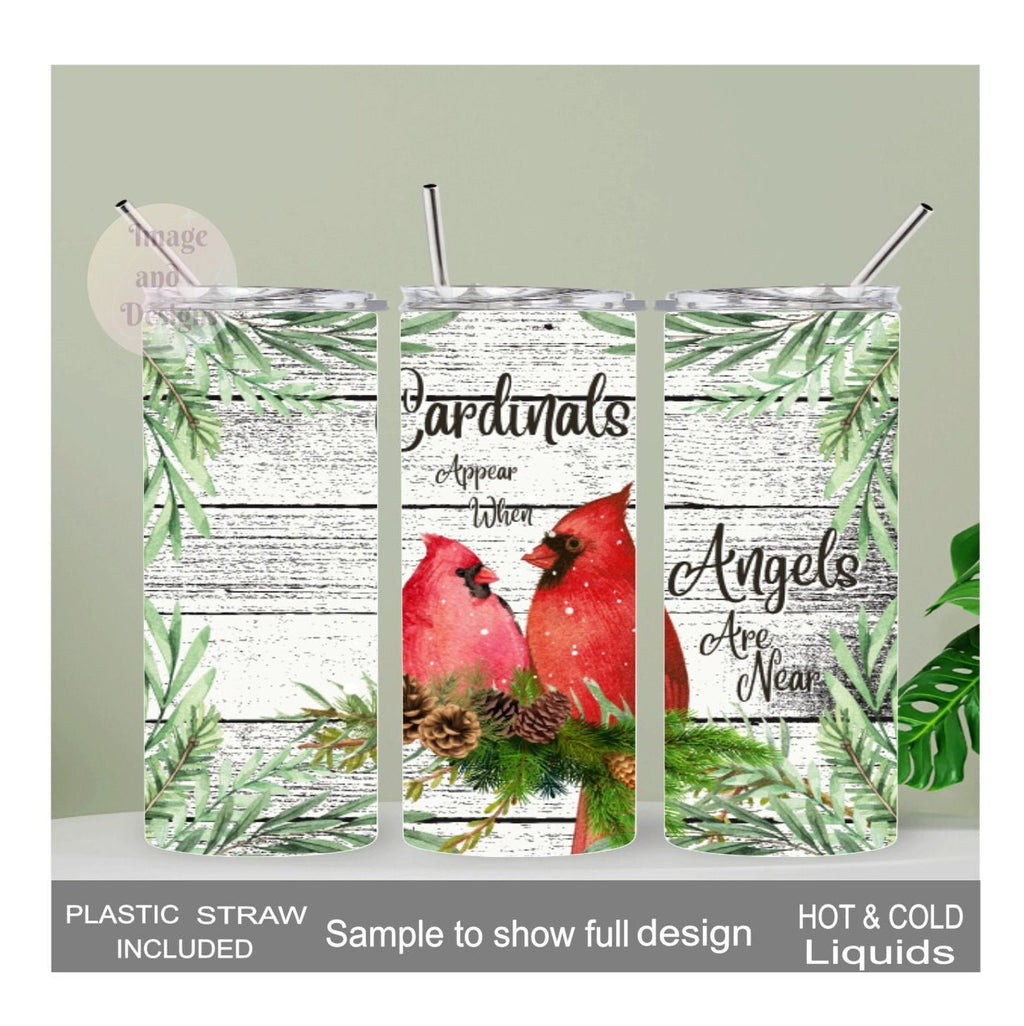 Cardinals Appear When Angels Are Near Tumbler 20oz With Reusable Straw