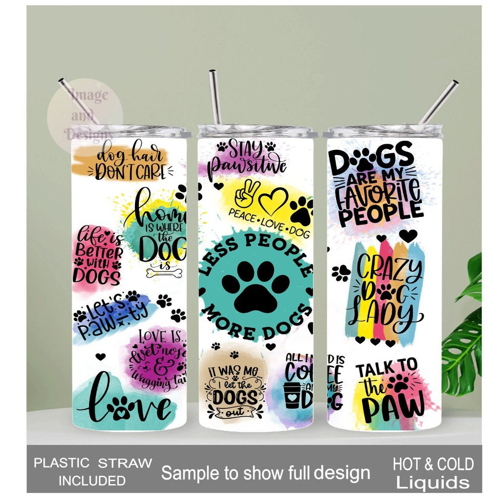 Less People More Dogs -Dog Affirmations Tumbler 20oz With Reusable Straw