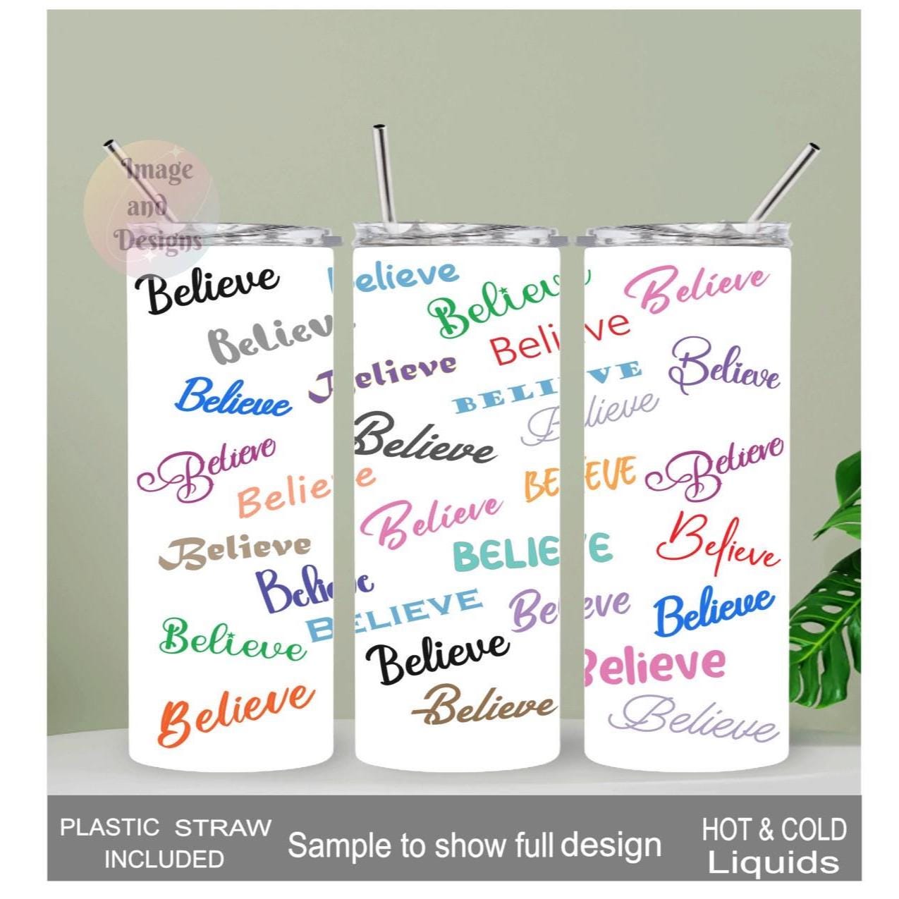 Believe Tumbler 20oz With Reusable Straw