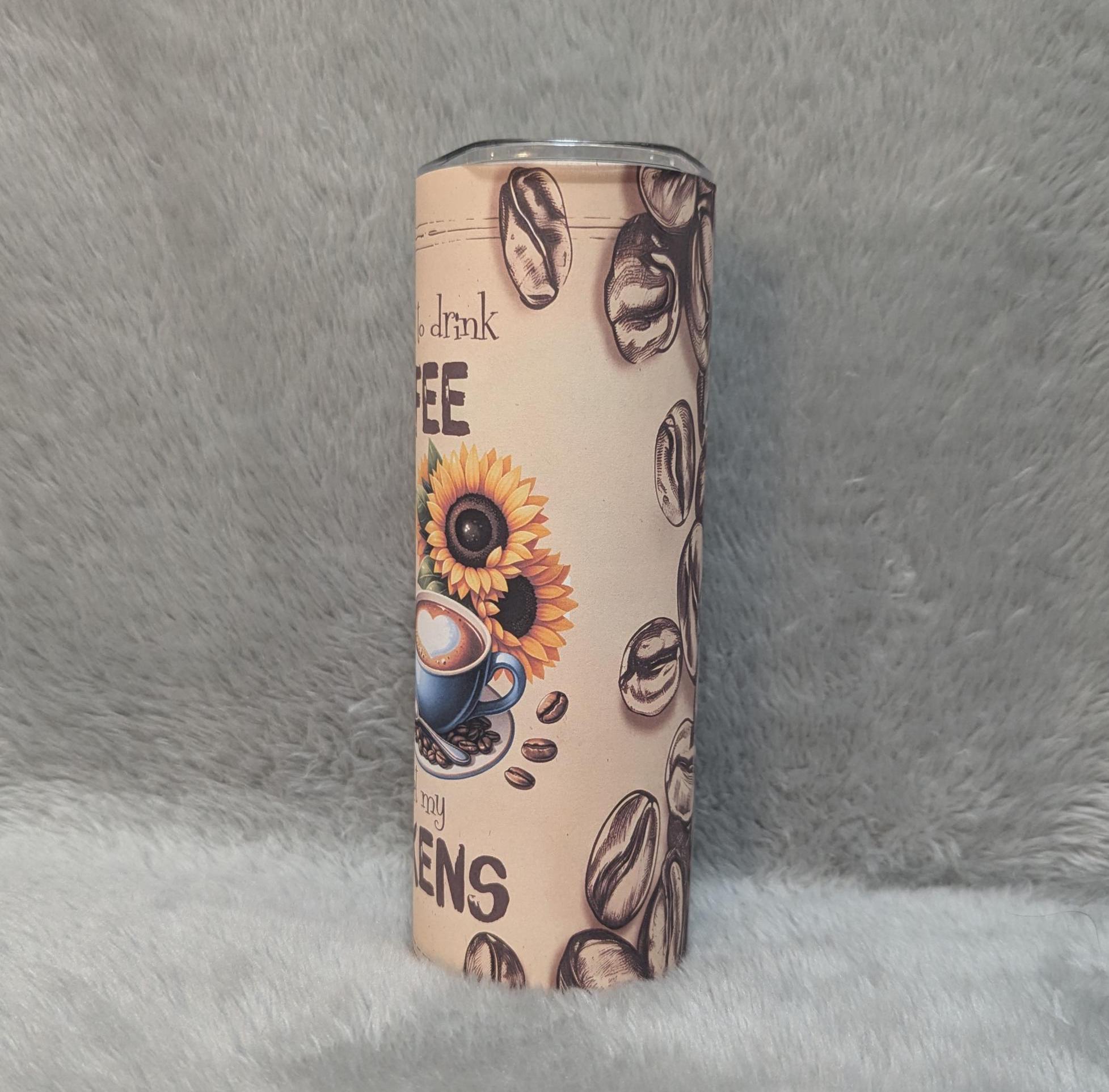 I just Want To Drink Coffee and Pet My Chickens Tumbler 20oz With Reusable Straw, Can Be Personalized