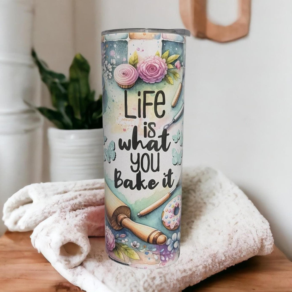Life Is What You Bake It Tumbler 20oz With Reusable Straw