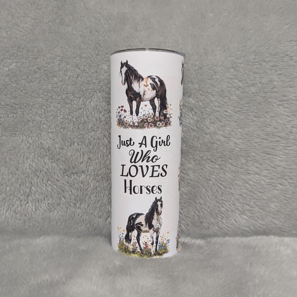 Just A Girl Who Loves Horses 20oz With Reusable Straw