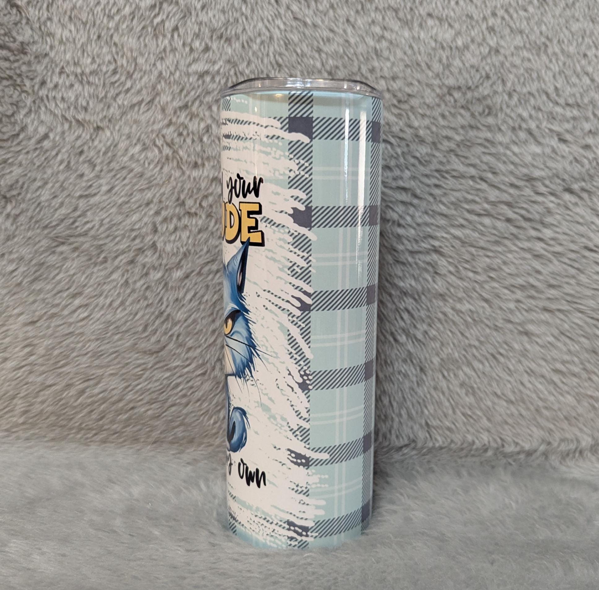 I Don't Need Your Attitude Cat Tumbler 20oz With Reusable Straw, Can Be Personalized