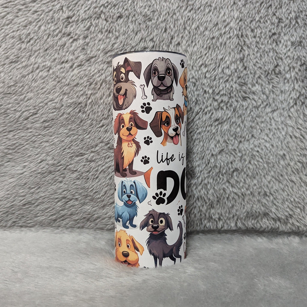 Cute Dog Tumbler with Life is Better with Dogs Quote  20oz With Reusable Straw