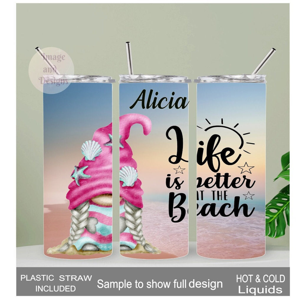 Girl Beach Gnome Tumbler Life Is Better At The Beach 20oz With Reusable Straw, Can Be Personalized