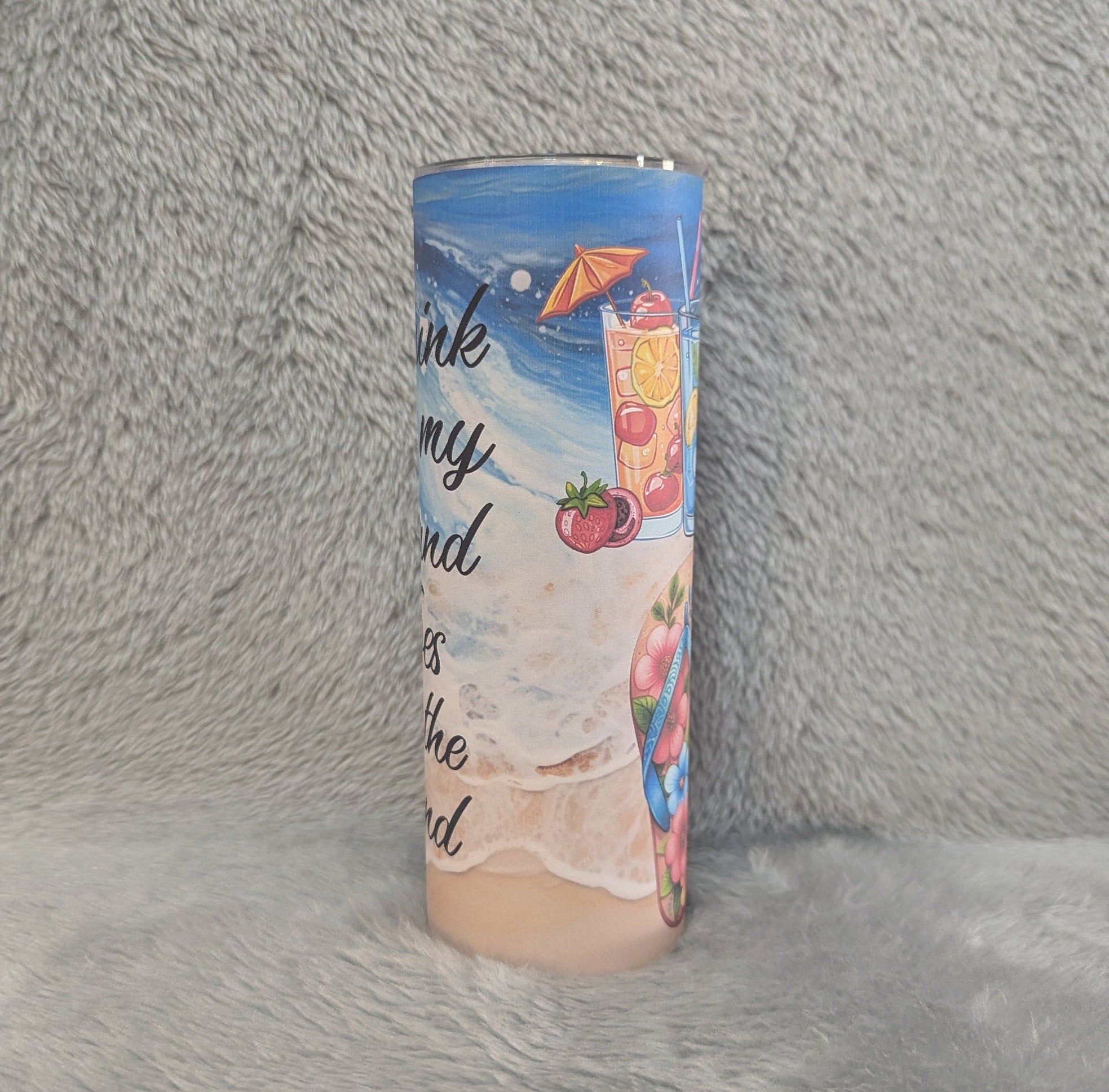 Drink In My Hand Toes In The Sand Beach Tumbler 20oz With Reusable Straw
