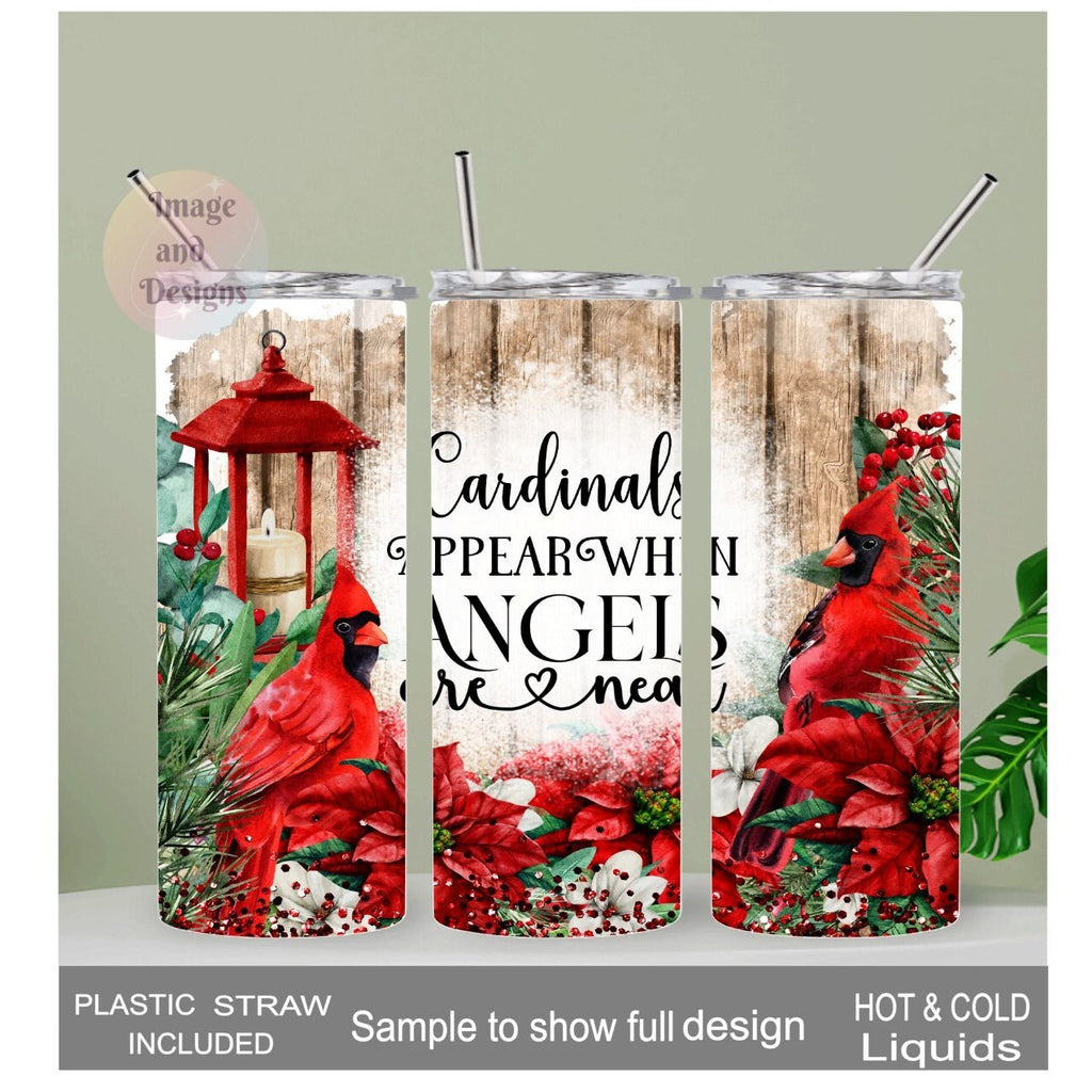 Cardinals Appear When Angels are Near Tumbler 20oz With Reusable Straw
