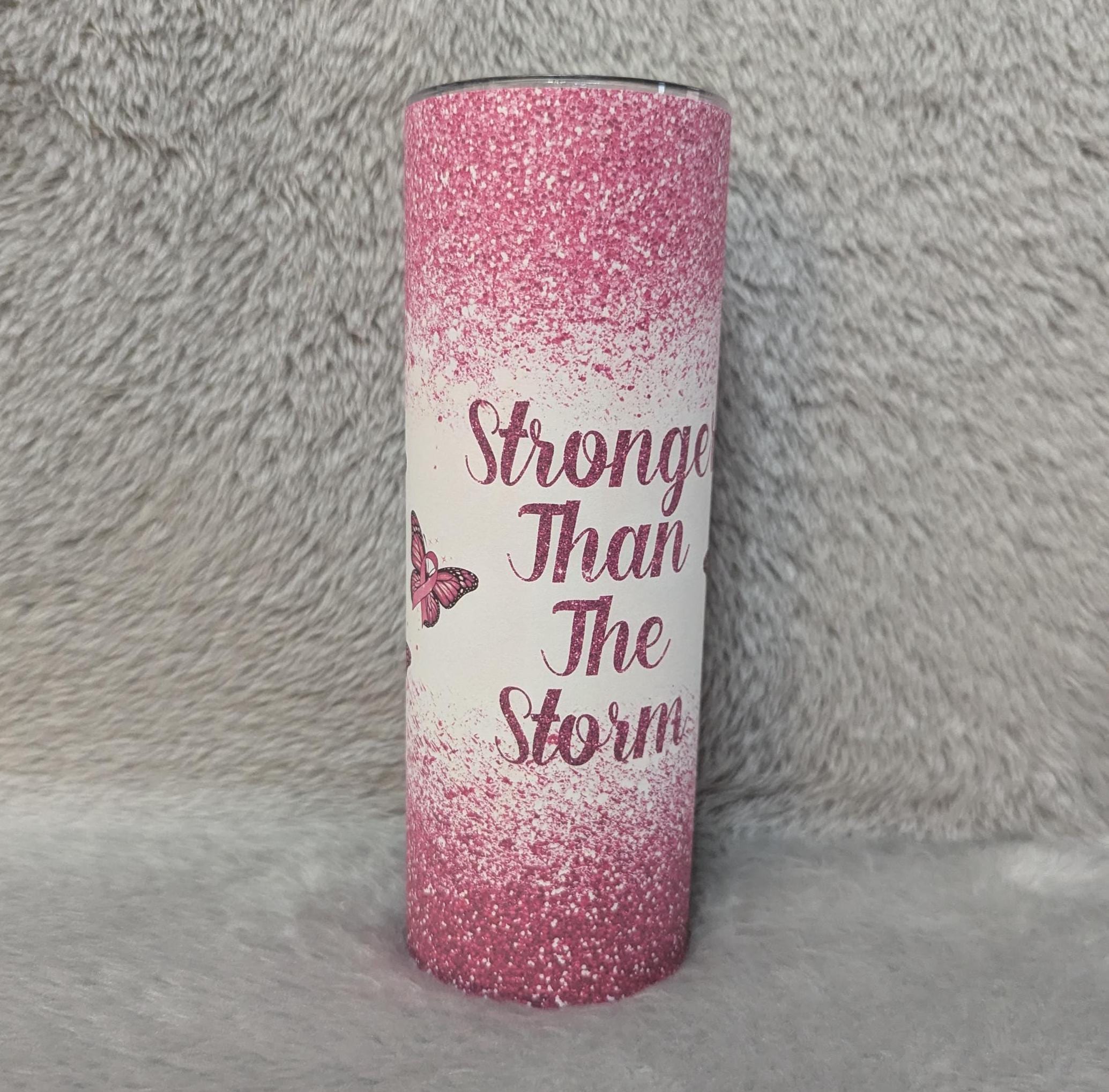 Stronger Than The Storm Tumbler 20oz With Reusable Straw, Can Be Personalized