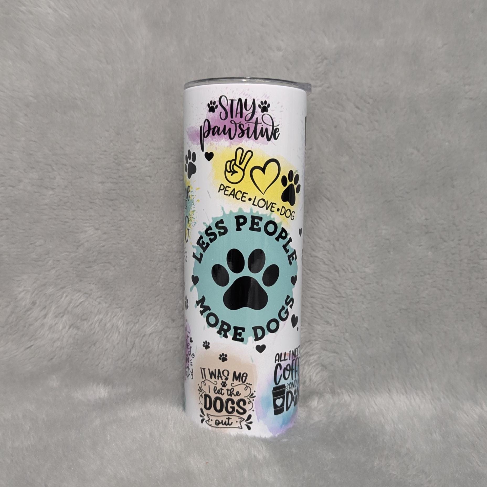 Less People More Dogs -Dog Affirmations Tumbler 20oz With Reusable Straw