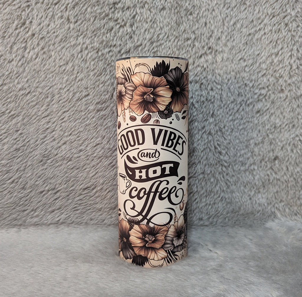 Good Vibes and Hot Coffee Tumbler 20oz With Reusable Straw