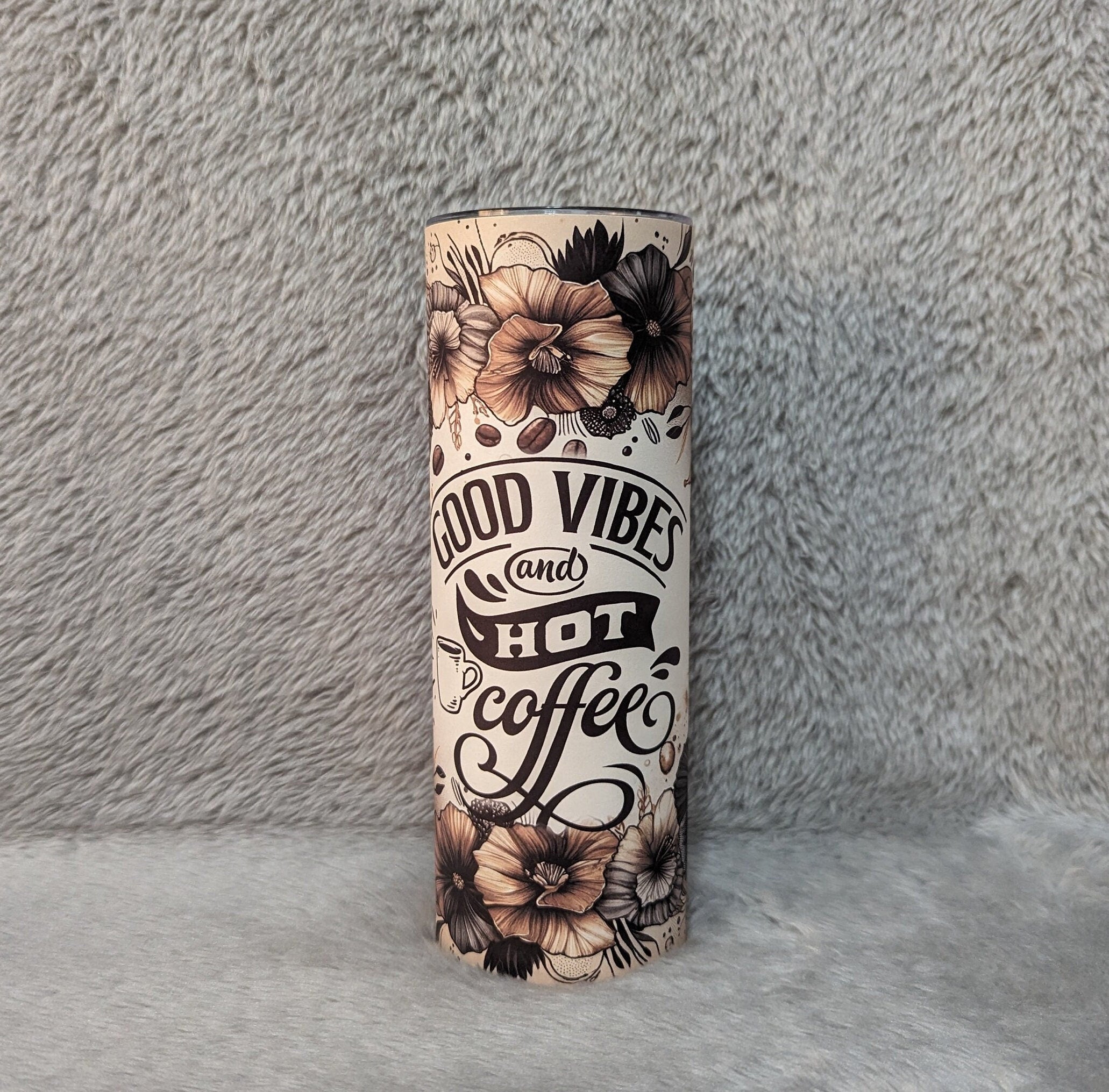 Good Vibes and Hot Coffee Tumbler 20oz With Reusable Straw