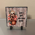 Just A Girl Who Loves Sloths Slate Picture with Display Legs