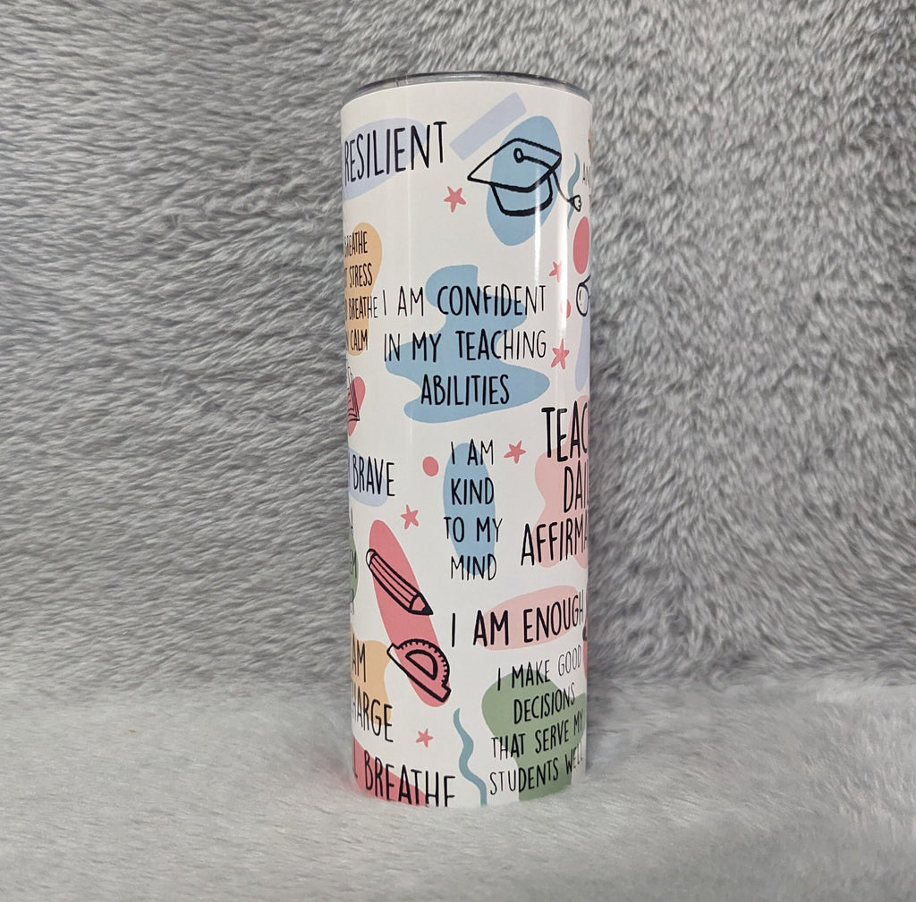 Teacher Daily Affirmations Tumbler 20oz With Reusable Straw