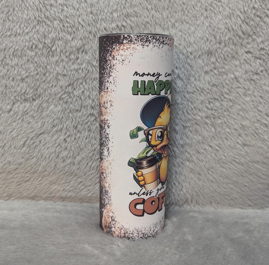 Money Can't Buy You Happiness Duck Tumbler 20oz With Reusable Straw, Can Be Personalized