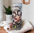 Sarcastic Cow Tumbler 20oz With Reusable Straw, Can Be Personalized