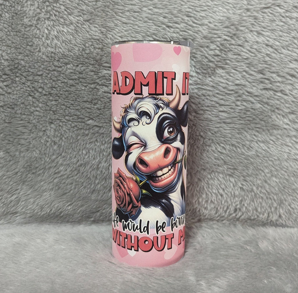 Sarcastic Cow Tumbler 20oz With Reusable Straw, Can Be Personalized