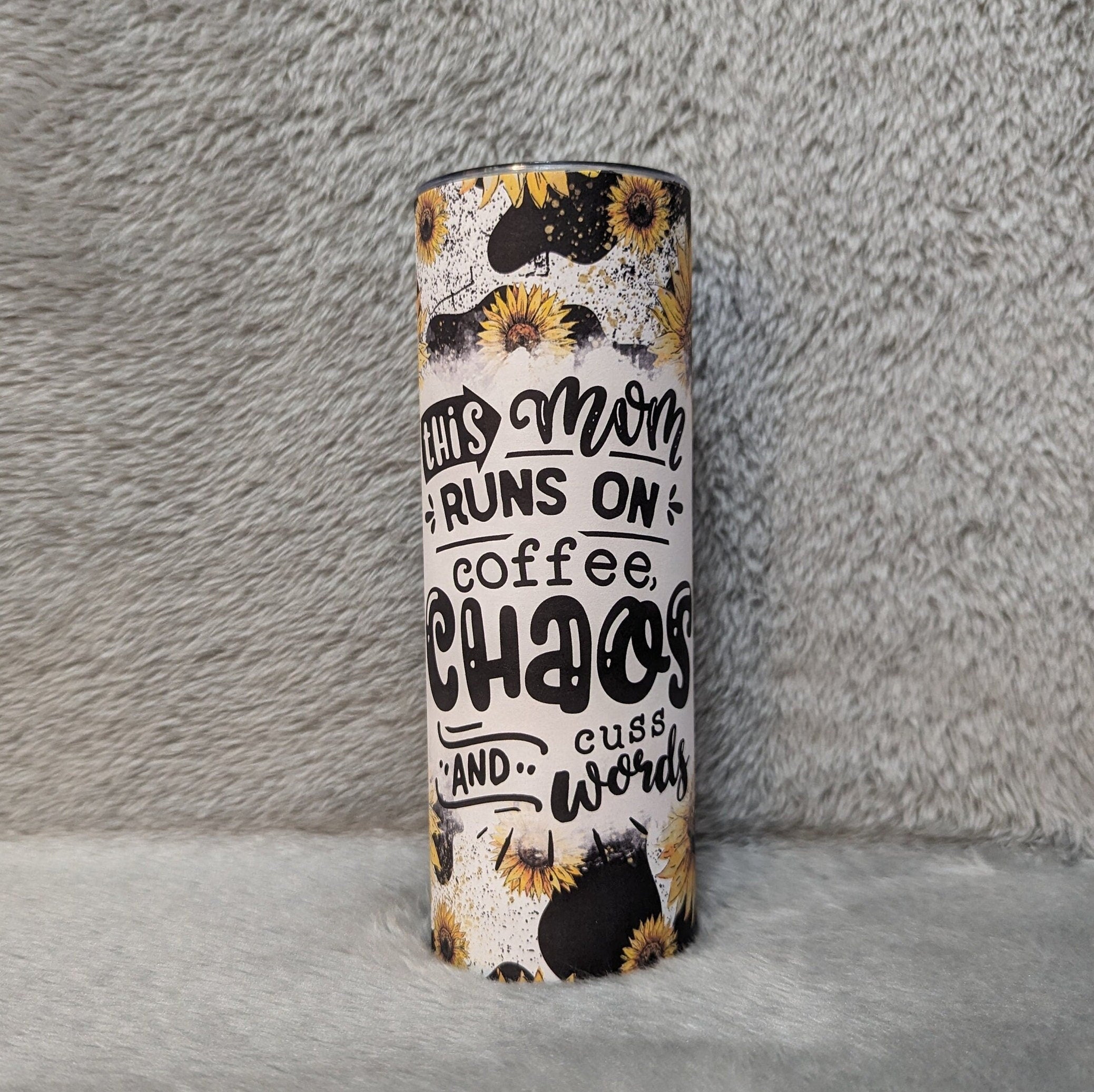 This Mom Runs On Coffee Chaos and Cuss Words Tumbler 20oz With Reusable Straw