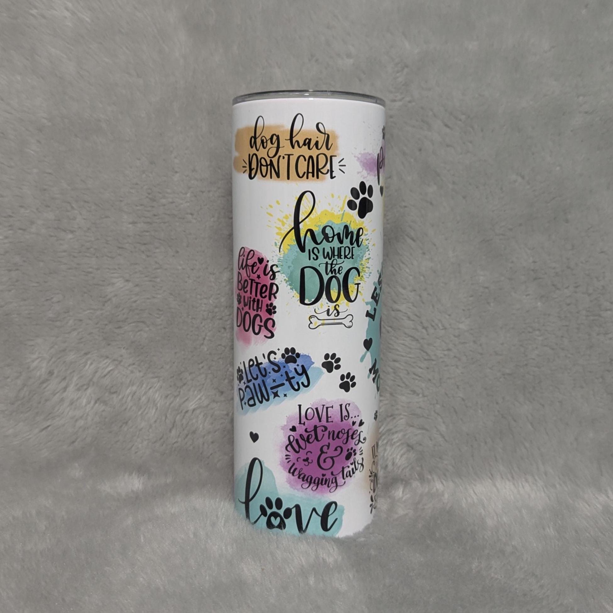 Less People More Dogs -Dog Affirmations Tumbler 20oz With Reusable Straw