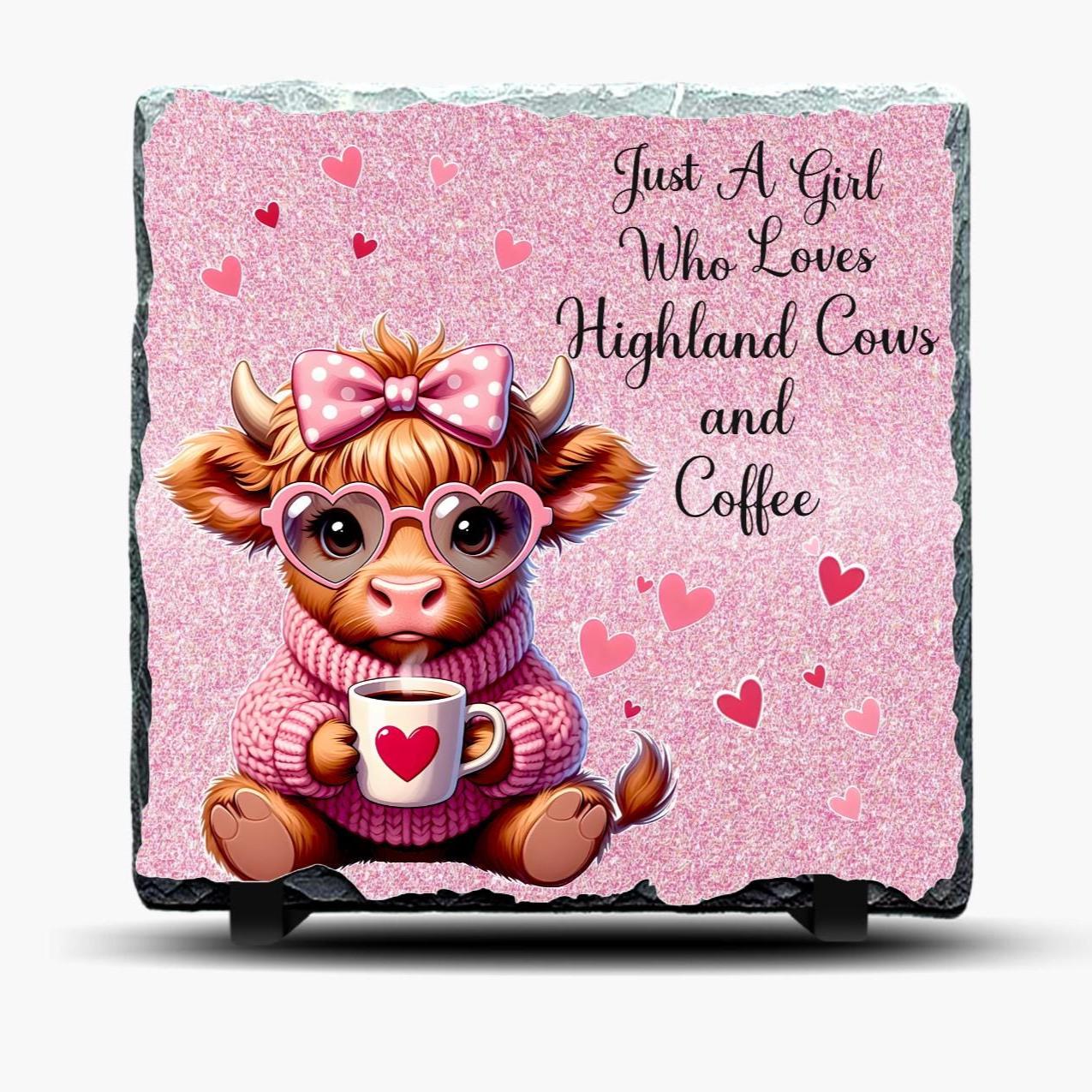 Just A Girl Who Loves Highland Cows and Coffee Slate Picture With Display Legs