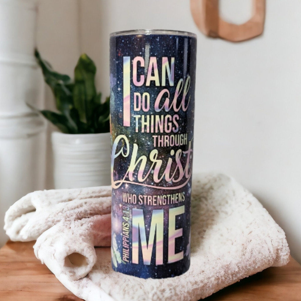 I Can Do All Things Through Christ Who Strengthens Me - Religious Tumbler 20oz With Reusable Straw