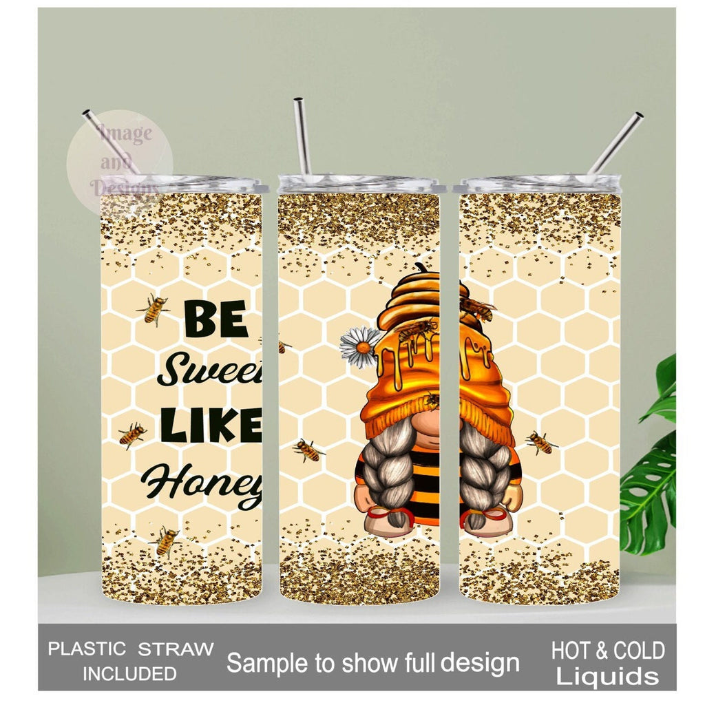 Gnome Tumbler That Says Be Sweet Like Honey 20oz With Reusable Straw