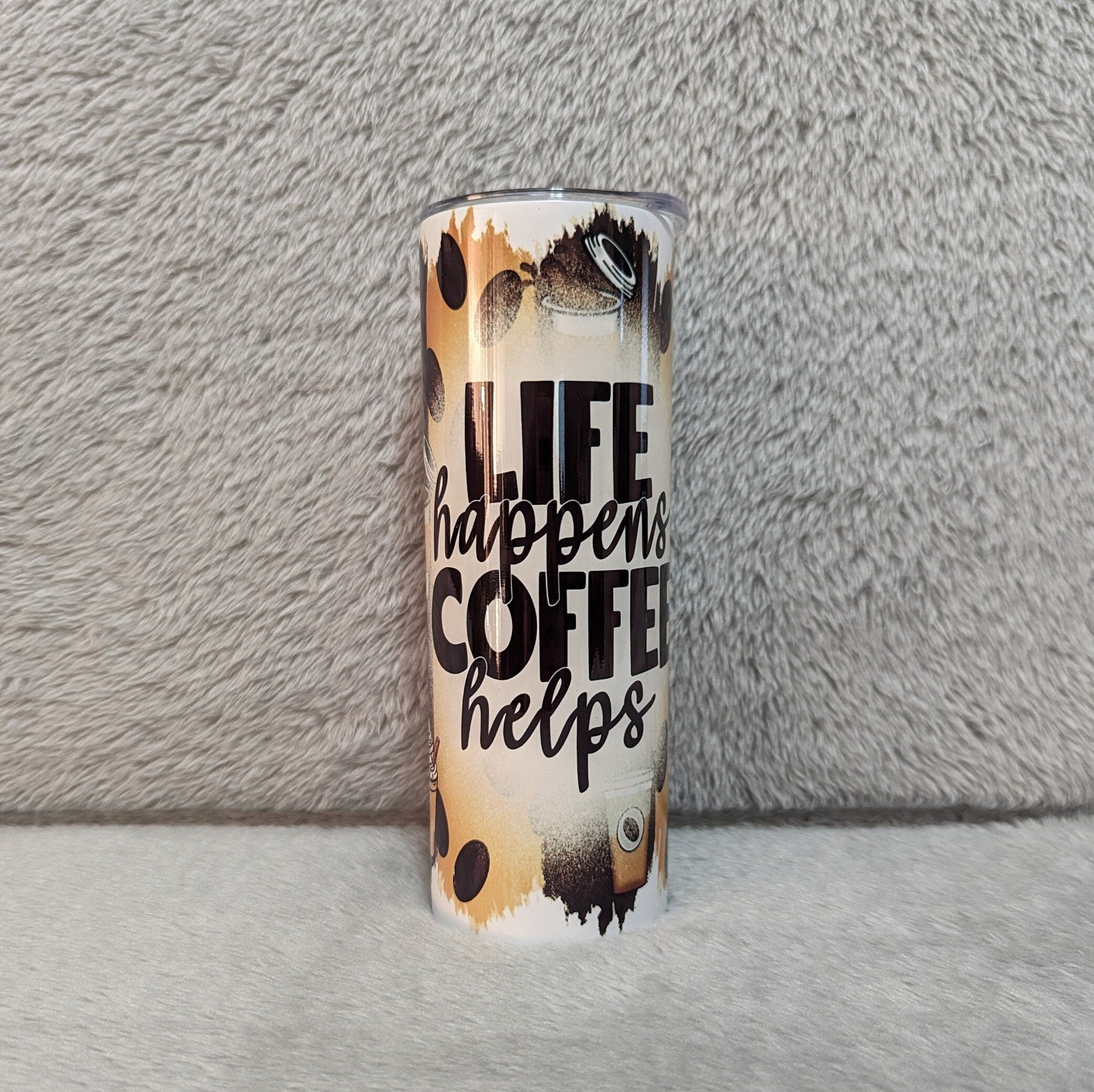 Life Happens Coffee Helps Coffee Tumbler 20oz With Reusable Straw