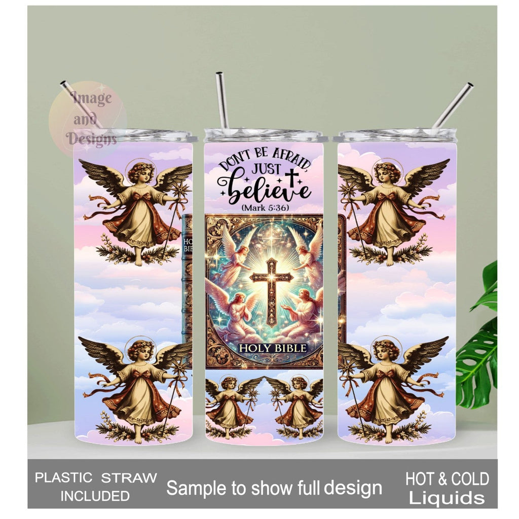 Don't Be Afraid Just Believe Religious Tumbler 20oz With Reusable Straw