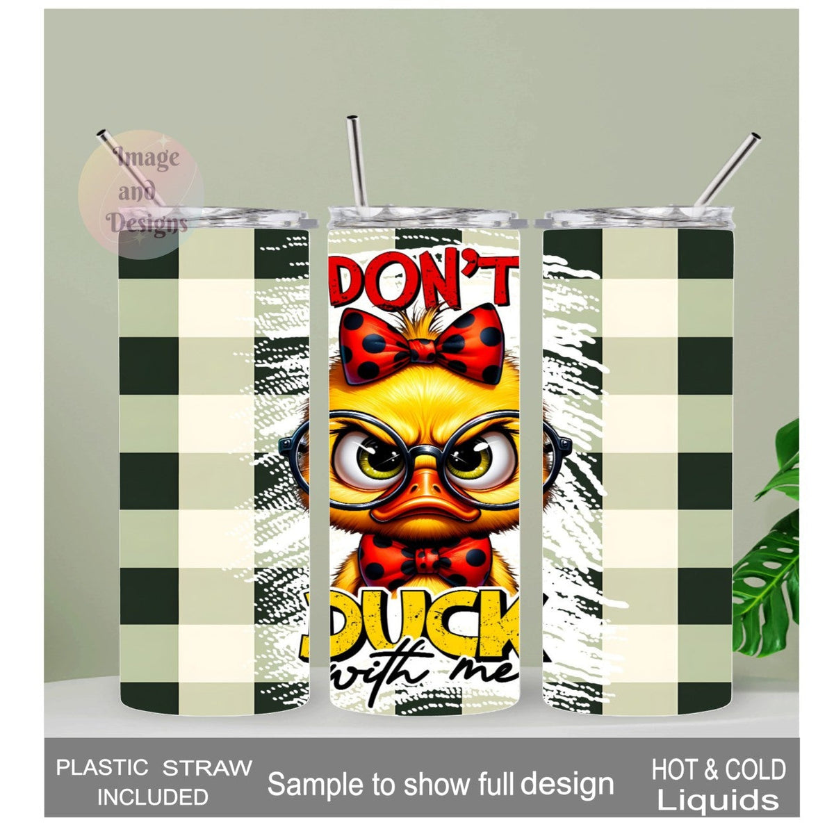 Don't Duck With Me Sarcastic Duck Tumbler 20oz With Reusable Straw
