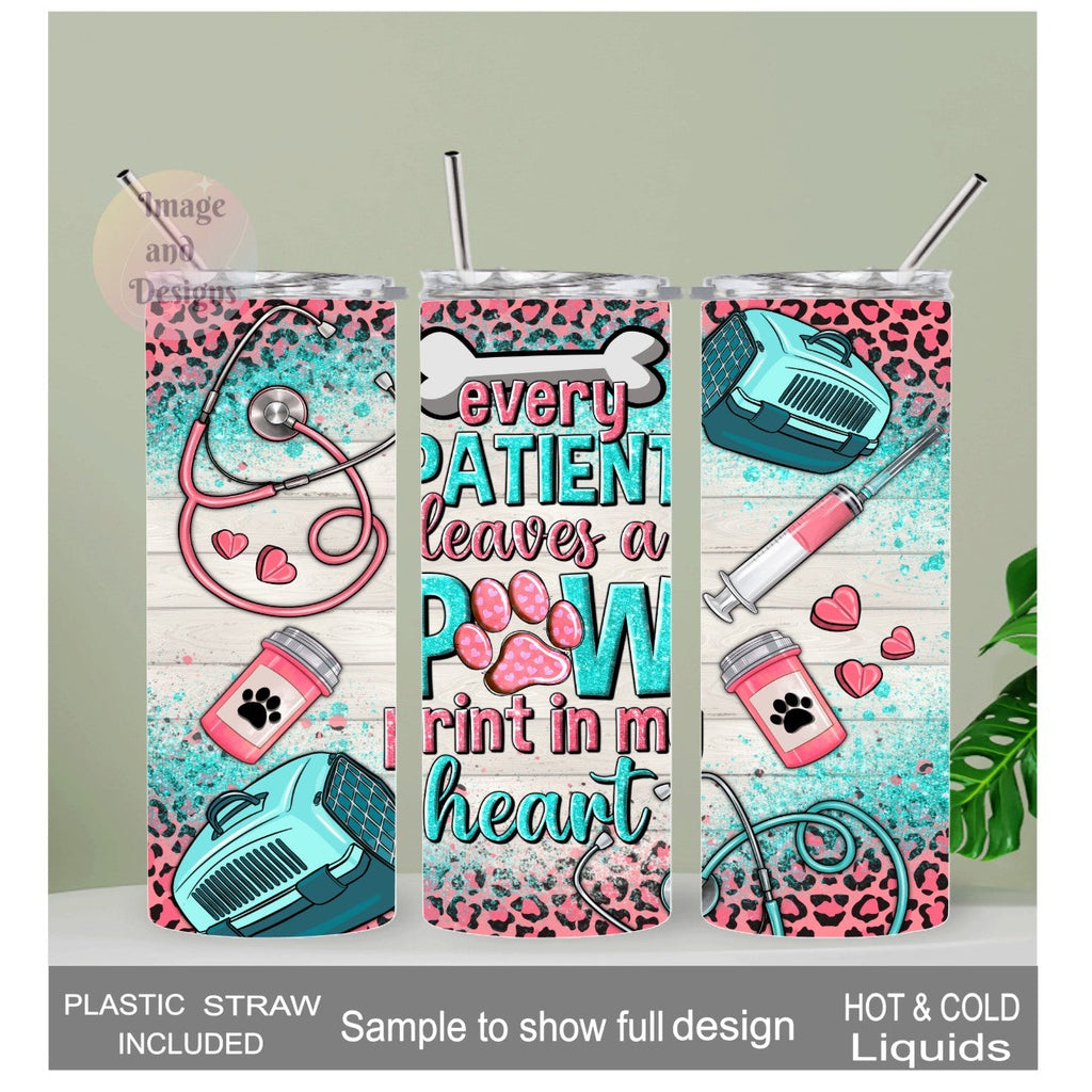 Every Patient Leaves A Paw Print In My Heart Tumbler 20oz With Reusable Straw