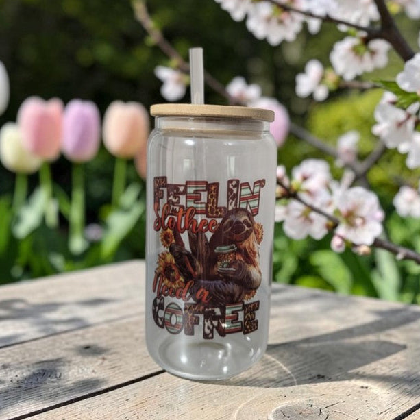 Feelin Slothee Need A Coffee Glass 16oz With A Bamboo Lid And Reusable Straw