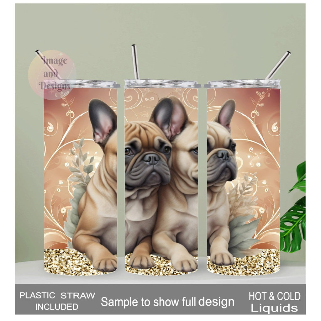French Bulldog Tumbler  20oz With Reusable Straw, Can Be Personalized