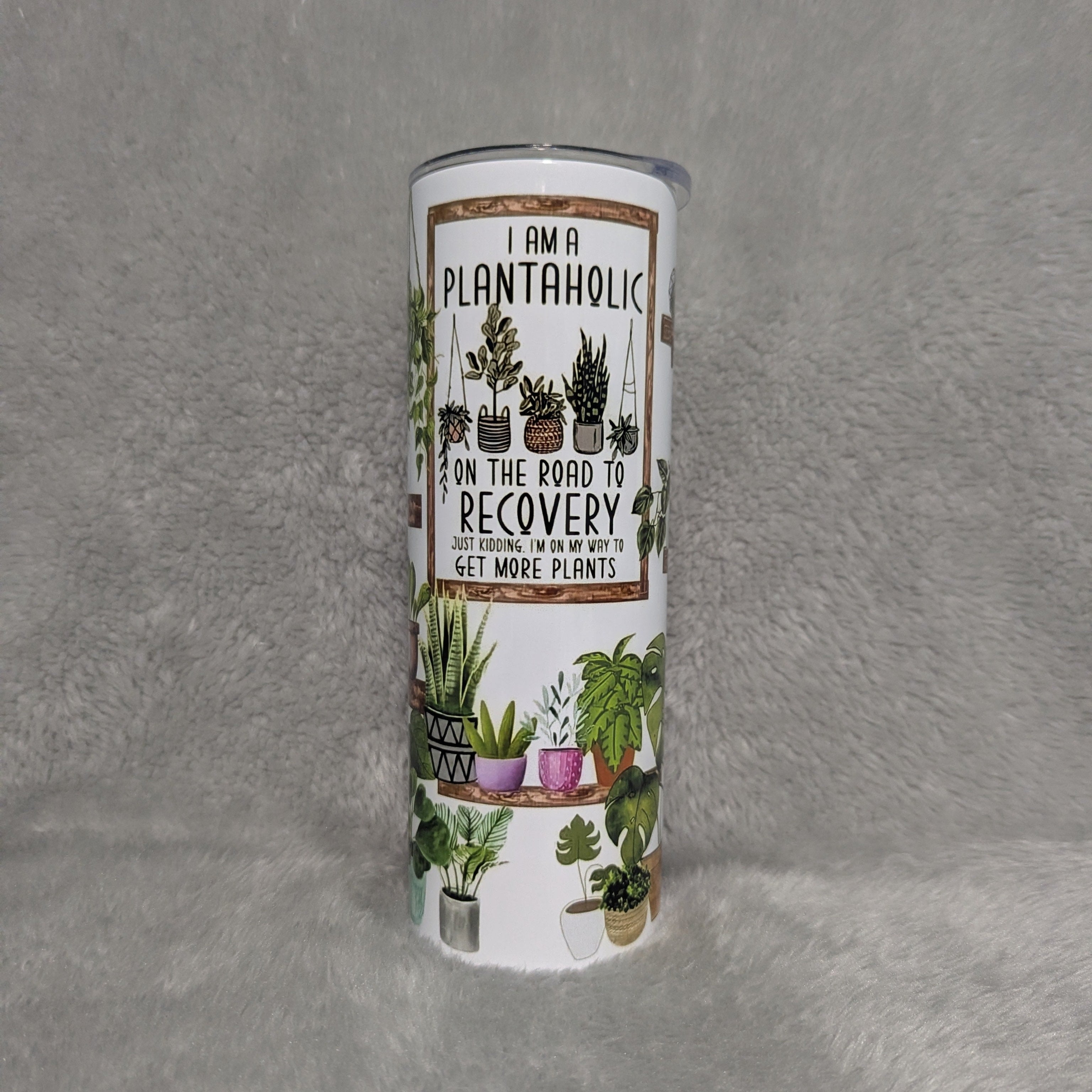 Plant Lover Tumbler I Am A Plantaholic - 20oz With Reusable Straw