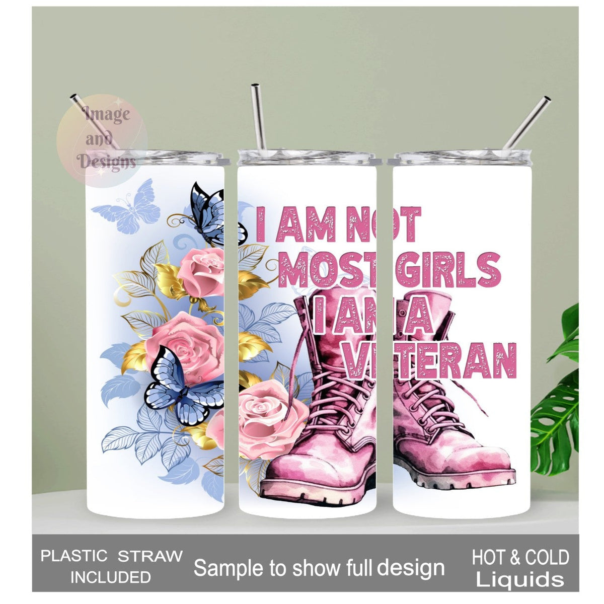 I Am Not Most Girls I Am a Veteran Tumbler 20oz With Reusable Straw, Can Be Personalized