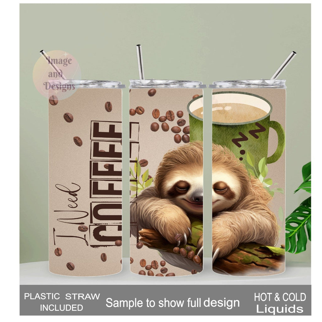 I Need Coffee  Sloth Tumbler with Sleepy Sloth 20oz With Reusable Straw, Can Be Personalized