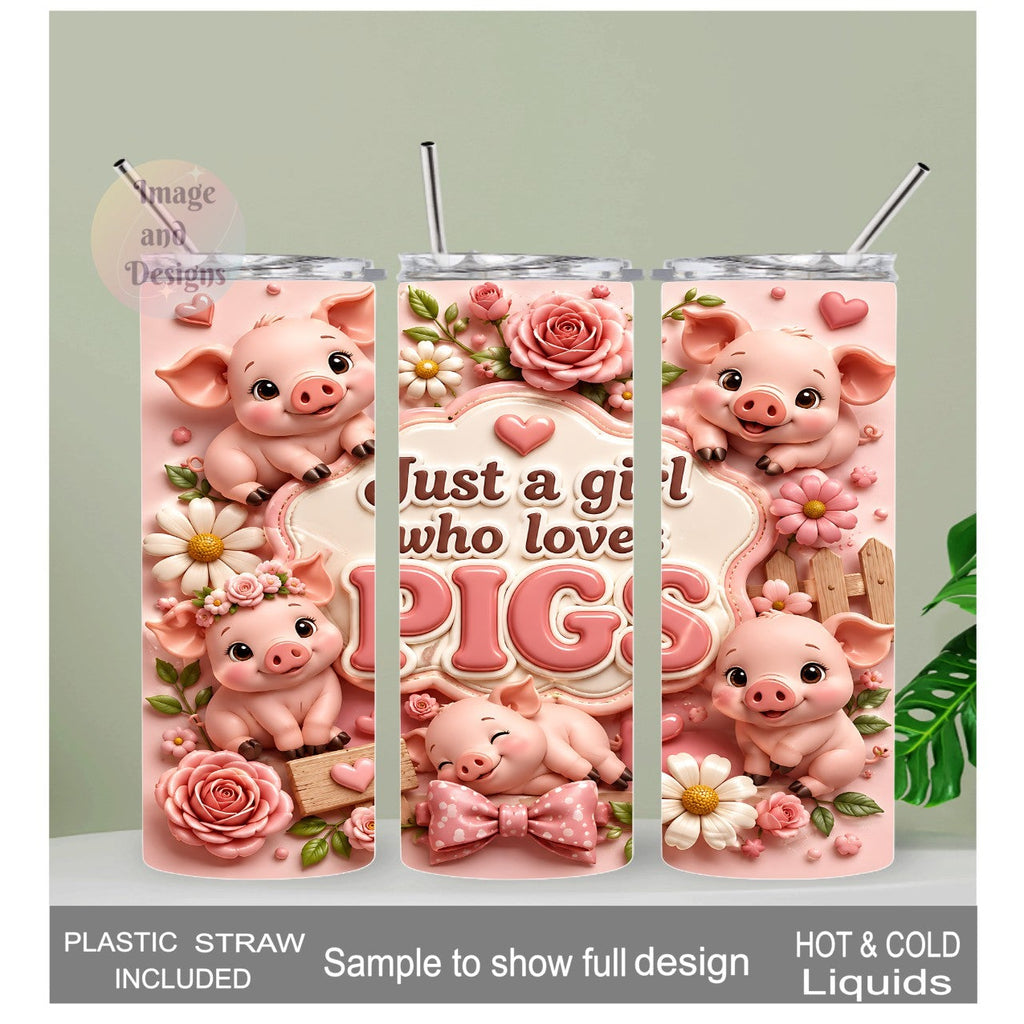 Just A Girl Who Loves Pigs 3D Design Tumbler With Reusable Straw