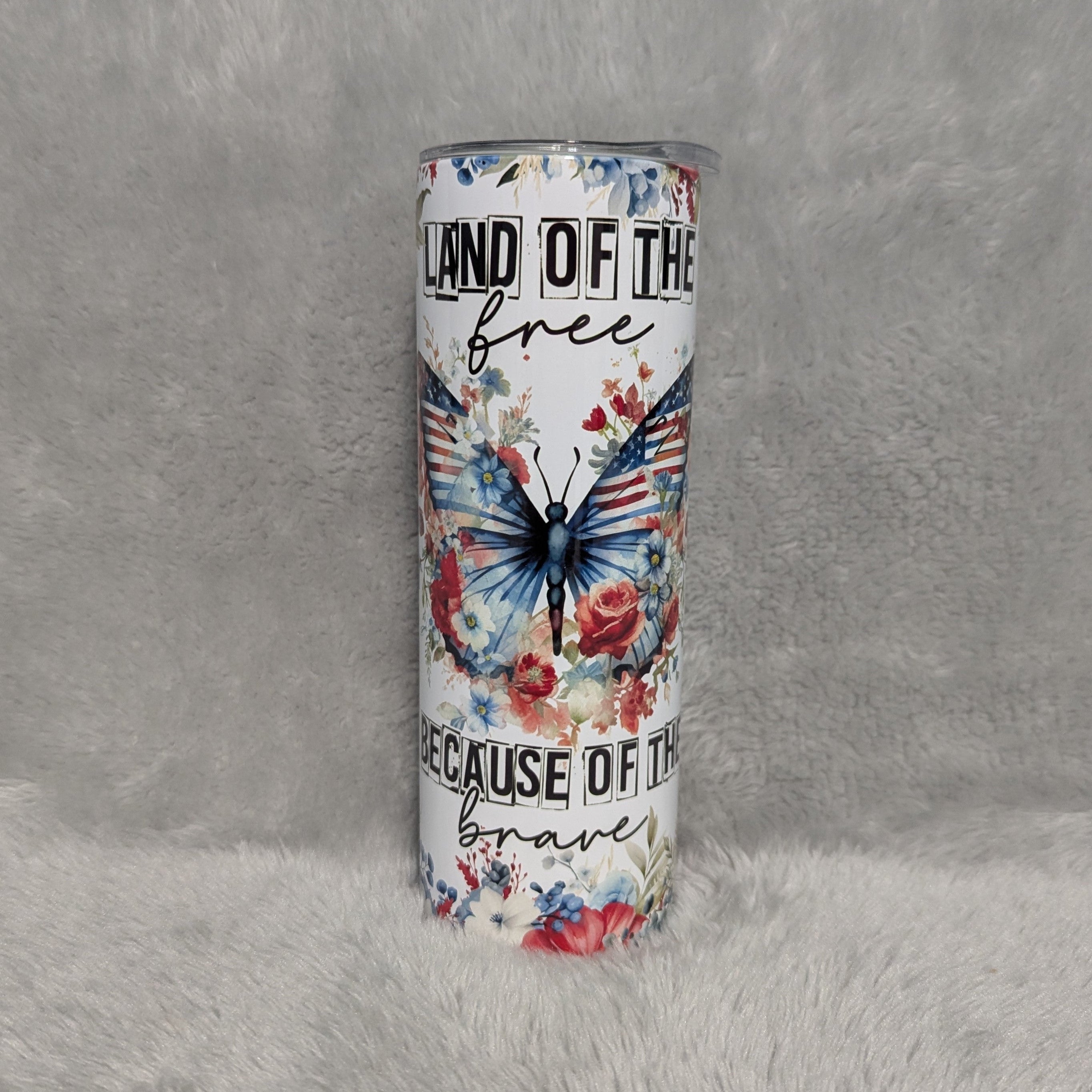 Beautiful Patriotic Butterfly Tumbler That Says Land Of The Free Because Of The Brave 20oz With Reusable Staw